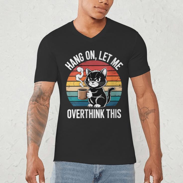 Women's Hang On Let Me Overthink Cat Coffee Retro Introvert Men's V-Neck T-Shirt Women's Hang On Let Me Overthink Cat Coffee Retro Introvert Men's V-Neck T-Shirt