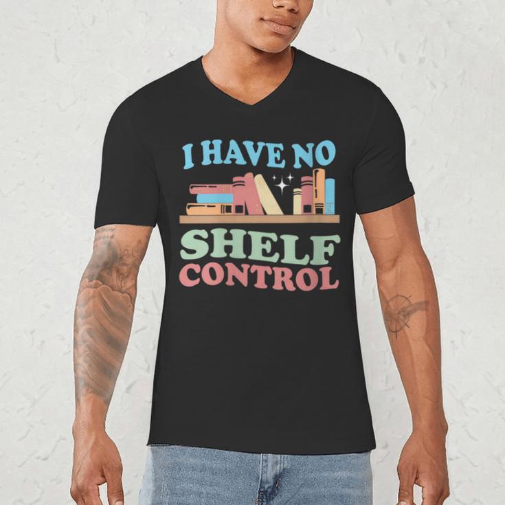 Women's I Have No Shelf Control Book Reader Book Nerd Book Reading Men's V-Neck T-Shirt