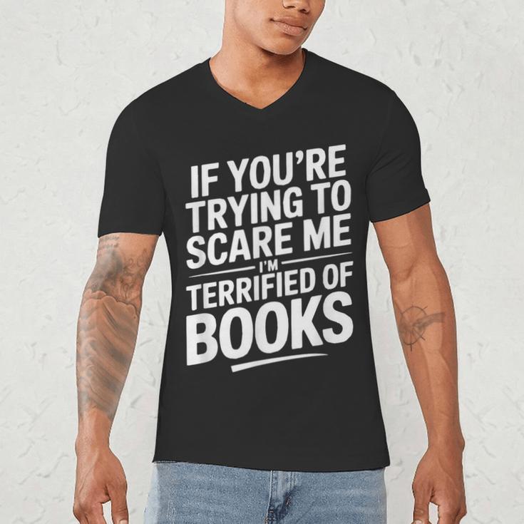 If You'Re Trying To Scare Me I'm Terrified Of Books Retro Men's V-Neck T-Shirt