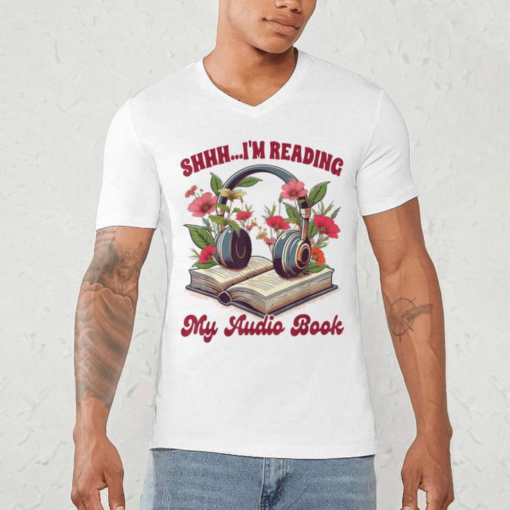 Audiobook Lover Bookish Shhh I'm Listening My Audio Book Men's V-Neck T-Shirt Audiobook Lover Bookish Shhh I'm Listening My Audio Book Men's V-Neck T-Shirt