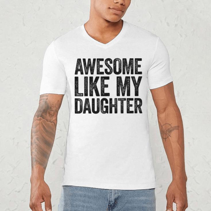 Awesome Like My Daughter Shirt Men Dad Fathers Day Men's V-Neck T-Shirt