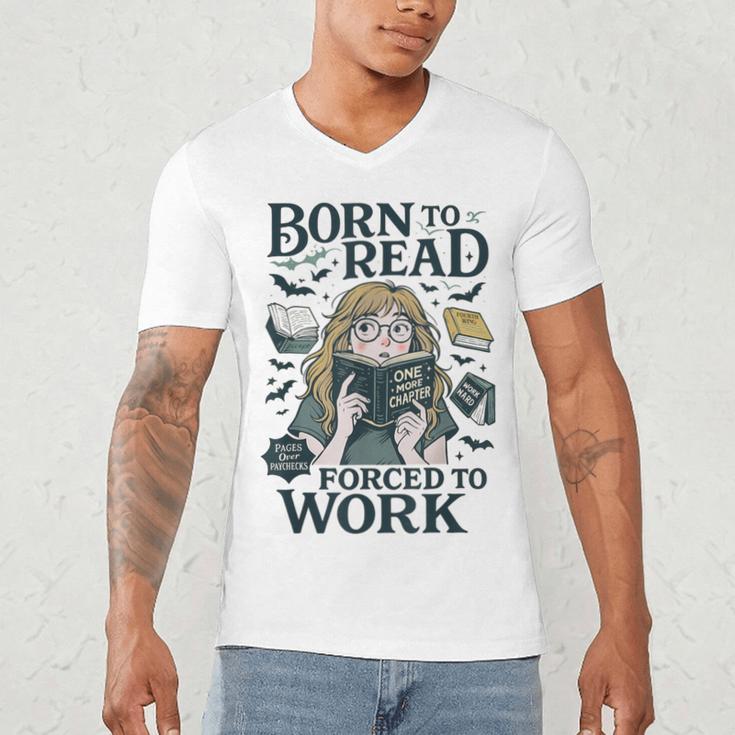 Born To Read Forced To Work Bookish Girl Book Lover Men's V-Neck T-Shirt Born To Read Forced To Work Bookish Girl Book Lover Men's V-Neck T-Shirt