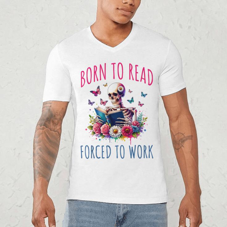 Born To Read Forced To Work Reading Skeleton Bookish Book Men's V-Neck T-Shirt Born To Read Forced To Work Reading Skeleton Bookish Book Men's V-Neck T-Shirt
