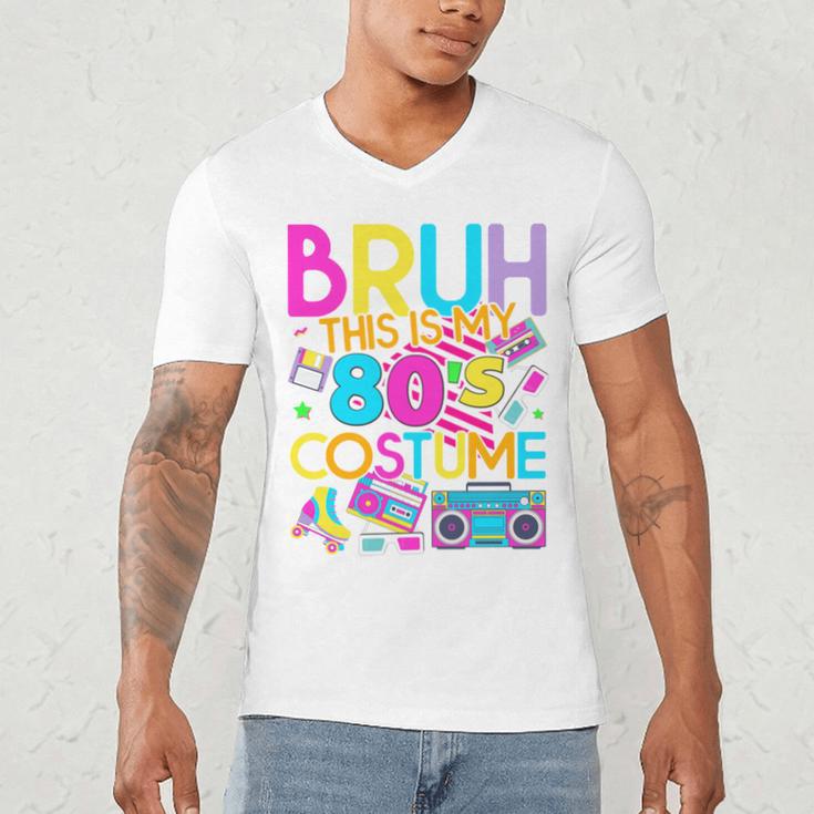 Bruh This Is My 80's Costume Nostalgia Mixtape 80s 90s Party Men's V-Neck T-Shirt
