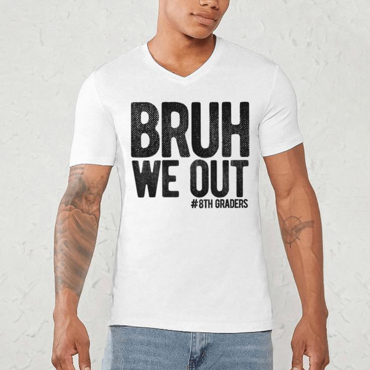 Bruh We Out 8th Graders Eighth Grade Graduation Class 2026 Men's V-Neck T-Shirt