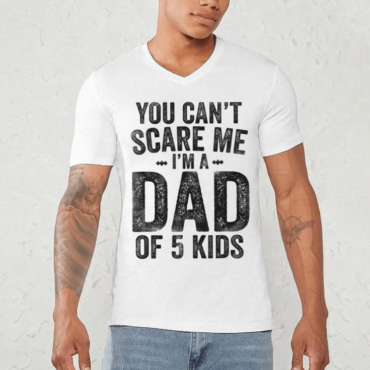 You Can't Scare Me I'm a Dad Of 5 Kids Father's Day Men's V-Neck T-Shirt