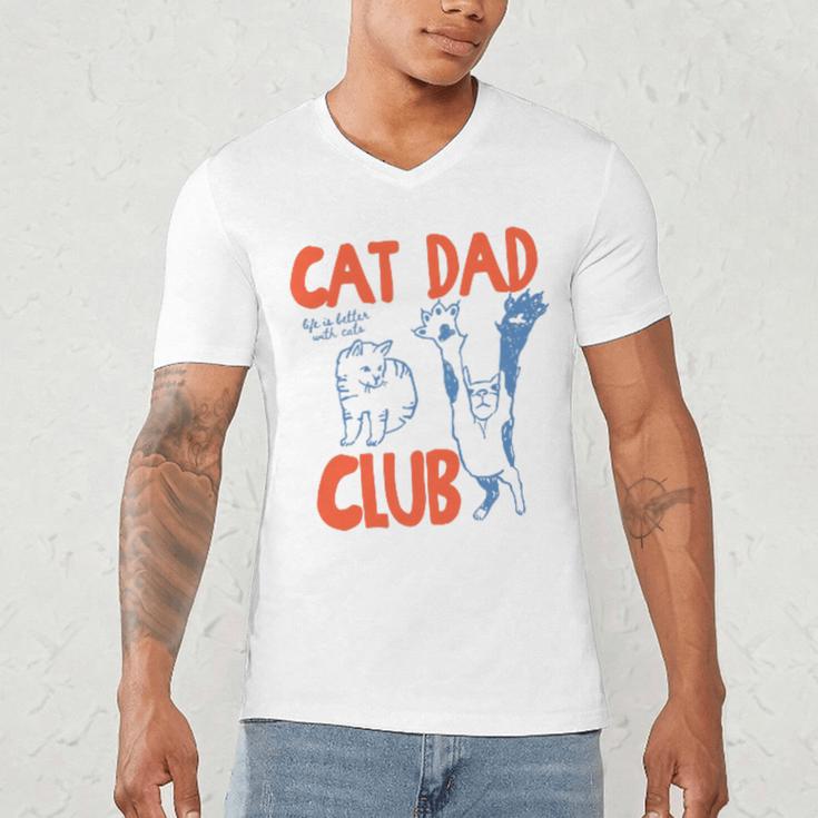 Cat Dad Club Life Is Better With Cats Father's Day Cat Dad Men's V-Neck T-Shirt
