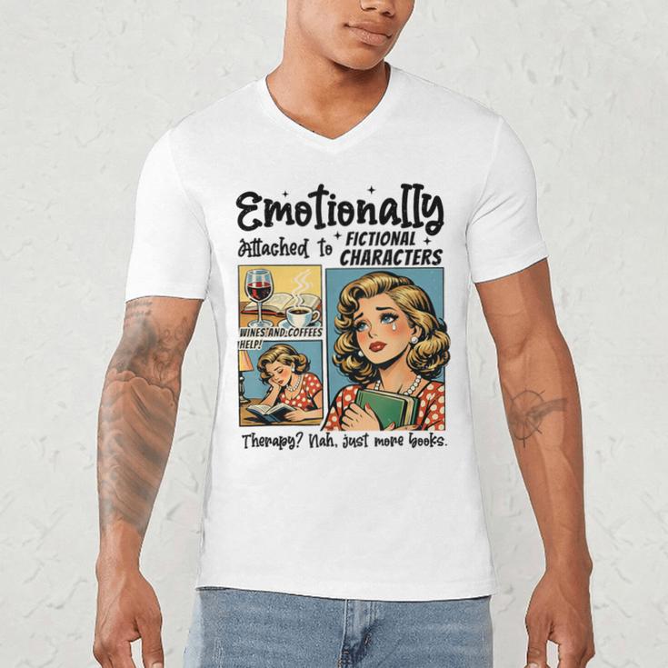 Emotionally Attached To Fictional Characters Just More Books Men's V-Neck T-Shirt