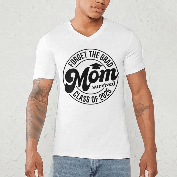 Forget The Grad Mom Survived Class Of 2025 Graduation 2025 Men's V-Neck T-Shirt