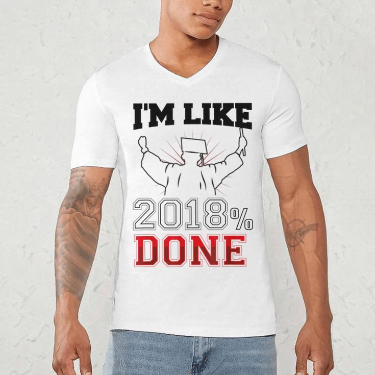 GraduationShirt I'm Like 2018 Done Class Of Men's V-Neck T-Shirt