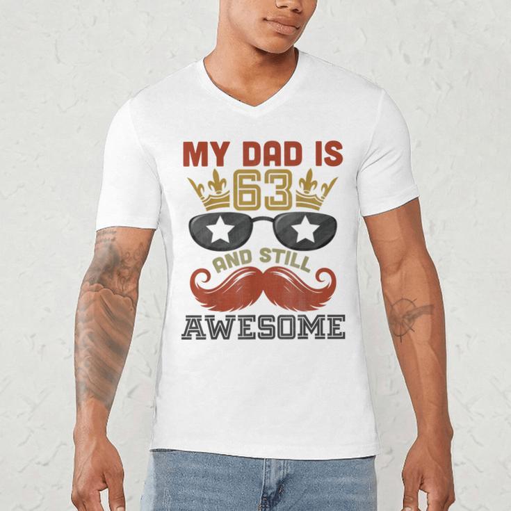 Happy His Birthday My Dad Is 63 Years Old And Still Awesome Men's V-Neck T-Shirt