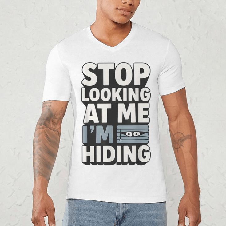 Humor For Introverts Stop Looking At Me I'm Hiding Graphic Men's V-Neck T-Shirt Humor For Introverts Stop Looking At Me I'm Hiding Graphic Men's V-Neck T-Shirt