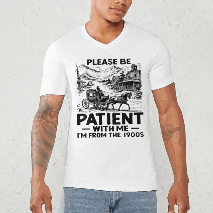 I'm From The 1900s Please Be Patient With Me Men's V-Neck T-Shirt I'm From The 1900s Please Be Patient With Me Men's V-Neck T-Shirt
