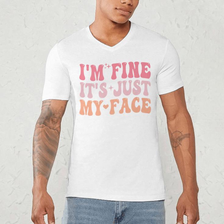 I'm Fine It's Just My Face Resting Face Mood Introvert Premium Men's V-Neck T-Shirt