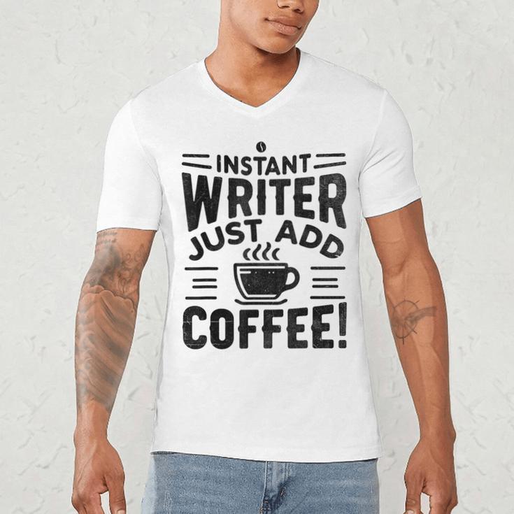 Instant Writer Just Add Coffee Author Book Writing Books Men's V-Neck T-Shirt