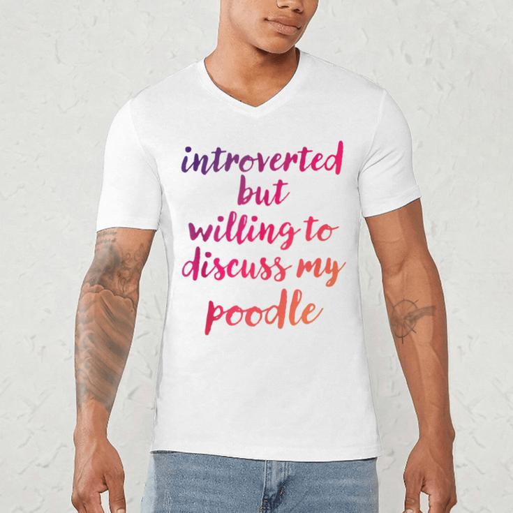 Introverted Willing To Discuss Poodle Introvert Men's V-Neck T-Shirt