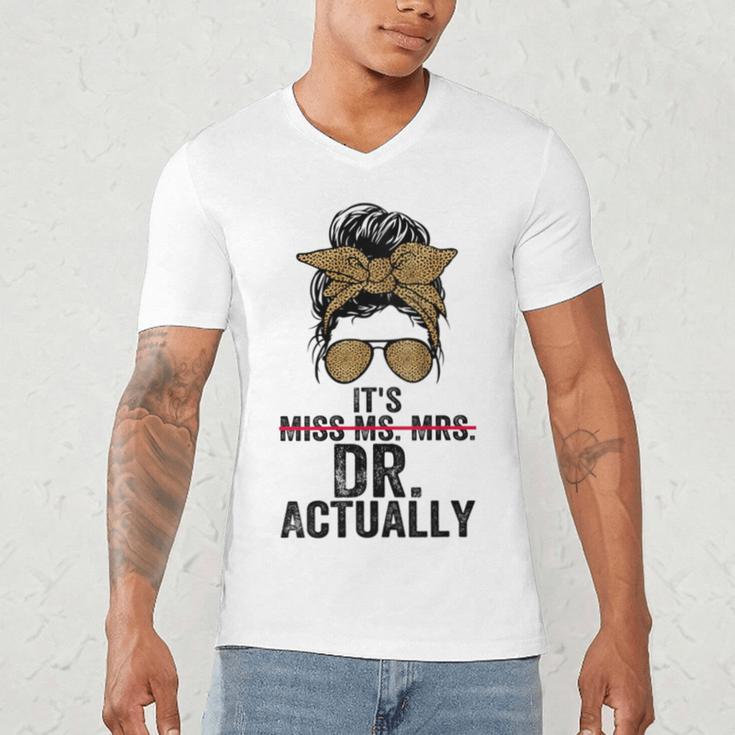 It's Miss Ms Mrs Dr Actually Doctor Graduation Appreciation Men's V-Neck T-Shirt
