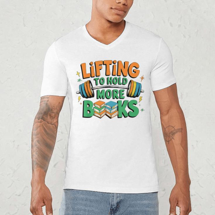 Lifting To Hold More Books Weightlifting Workout Gym Lover Men's V-Neck T-Shirt