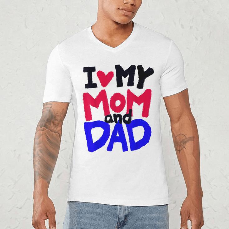 I Love My Mom And Dad Idea Shirt Men's V-Neck T-Shirt I Love My Mom And Dad Idea Shirt Men's V-Neck T-Shirt