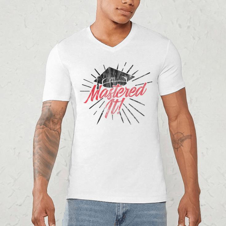 Master's Graduation Shirt For Men And Women Mastered It Men's V-Neck T-Shirt