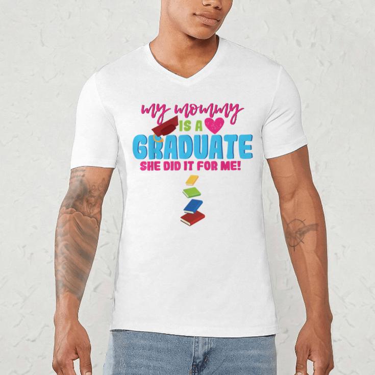 My Mommy Is A Graduate Proud Son Daughter T-Shirt Graduation Men's V-Neck T-Shirt