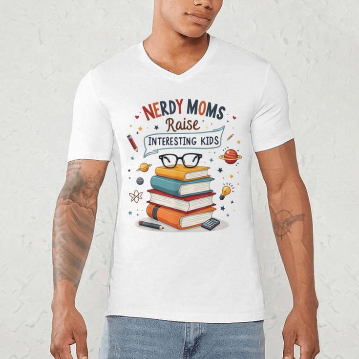 Nerdy Moms Raise Interesting Kids Books Science Men's V-Neck T-Shirt Nerdy Moms Raise Interesting Kids Books Science Men's V-Neck T-Shirt