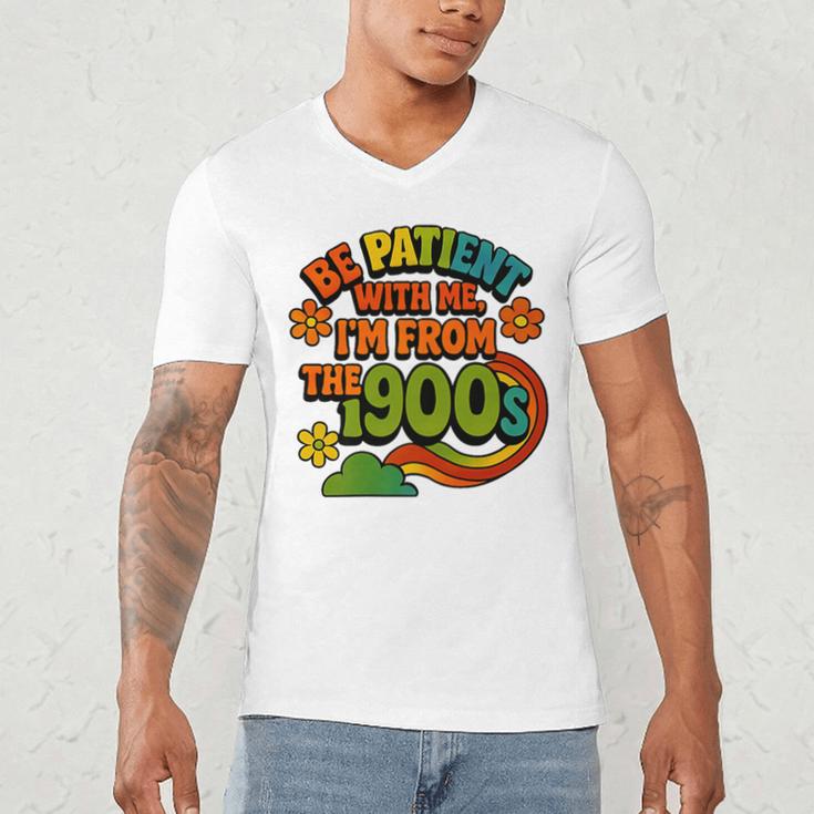 Be Patient With Me I'm From The 1900s Millennial Gen X Premium Men's V-Neck T-Shirt Be Patient With Me I'm From The 1900s Millennial Gen X Premium Men's V-Neck T-Shirt