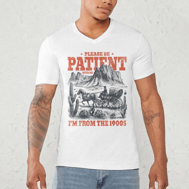 Please Be Patient With Me I'm From The 1900s 80s 90s Men's V-Neck T-Shirt Please Be Patient With Me I'm From The 1900s 80s 90s Men's V-Neck T-Shirt