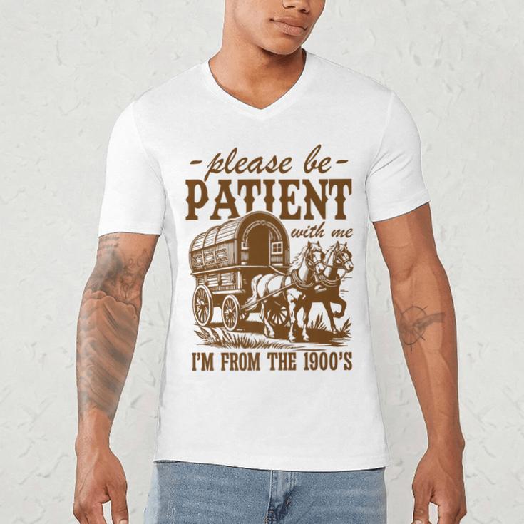 Please Be Patient With Me I'm From The 1900s Grandpa Premium Men's V-Neck T-Shirt Please Be Patient With Me I'm From The 1900s Grandpa Premium Men's V-Neck T-Shirt