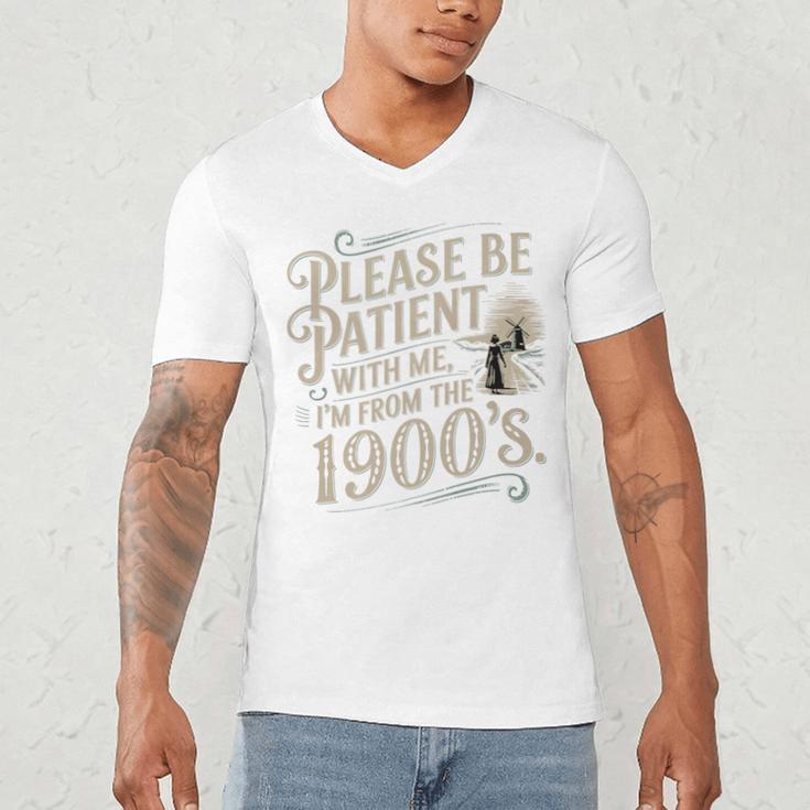 Please Be Patient With Me I'm From The 1900s 1900s Premium Men's V-Neck T-Shirt