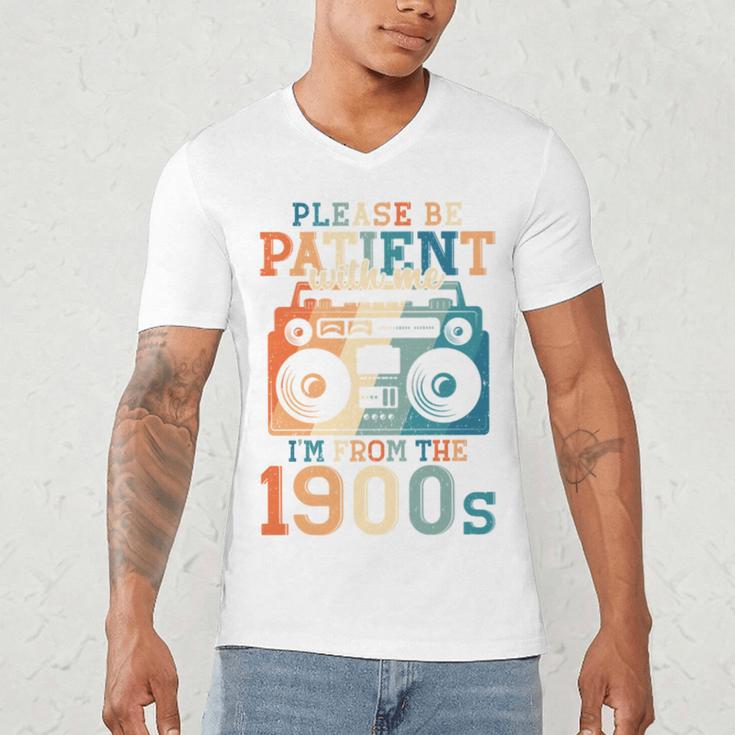 Please Be Patient With Me I'm From The 1900s Retro 90s Dad Men's V-Neck T-Shirt Please Be Patient With Me I'm From The 1900s Retro 90s Dad Men's V-Neck T-Shirt