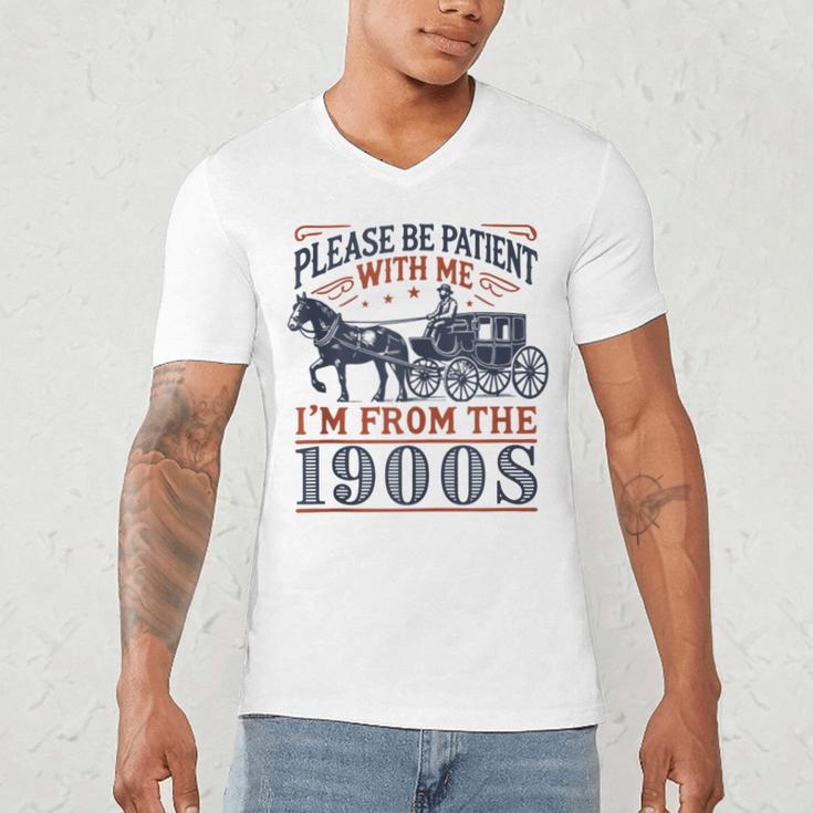 Please Be Patient With Me I'm From The 1900s Retro Nostalgic Men's V-Neck T-Shirt Please Be Patient With Me I'm From The 1900s Retro Nostalgic Men's V-Neck T-Shirt