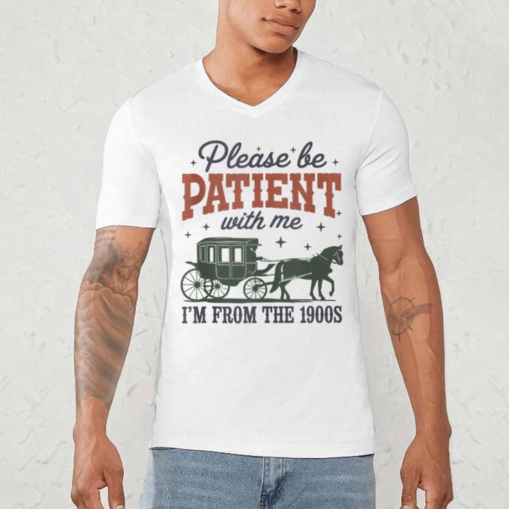 Please Be Patient I'm From The 1900s Throwback Men's V-Neck T-Shirt Please Be Patient I'm From The 1900s Throwback Men's V-Neck T-Shirt