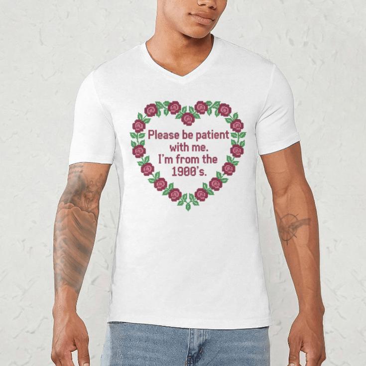 Please Be Patient With Me I'm From The 1900S Vintage Floral Premium Tri-Blend Men's V-Neck T-Shirt Please Be Patient With Me I'm From The 1900S Vintage Floral Premium Tri-Blend Men's V-Neck T-Shirt