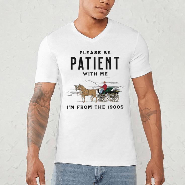 Please Be Patient I'm From The 1900s Vintage Men's V-Neck T-Shirt Please Be Patient I'm From The 1900s Vintage Men's V-Neck T-Shirt