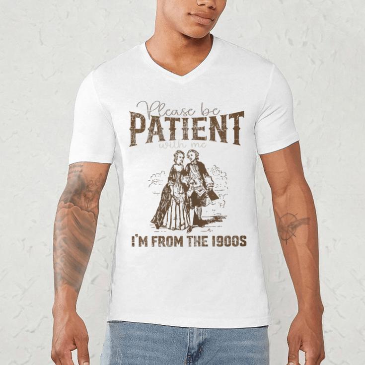 Please Be Patient Whith Me I'm From The 1900s Wife Husband Men's V-Neck T-Shirt