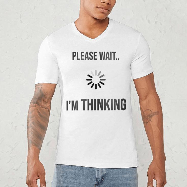 Please Wait I'm Thinking Introvert Men's V-Neck T-Shirt Please Wait I'm Thinking Introvert Men's V-Neck T-Shirt