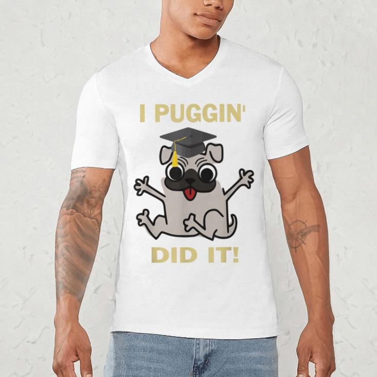 I Puggin' Did It Best Men Women Graduation T-Shirt Men's V-Neck T-Shirt