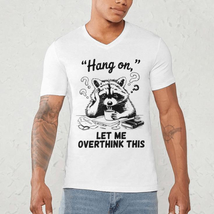 Raccoon Hang On Let Me Overthink This Introvert Men's V-Neck T-Shirt Raccoon Hang On Let Me Overthink This Introvert Men's V-Neck T-Shirt
