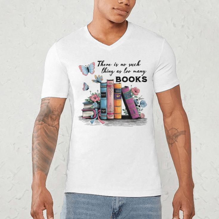 There Is No Such Thing As Too Many Books Reading Librarian Men's V-Neck T-Shirt