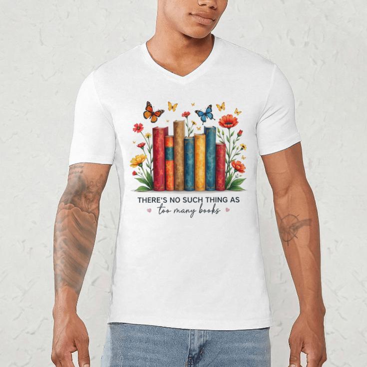 There Is No Such Thing As Too Many Books Shirts Bookish Men's V-Neck T-Shirt