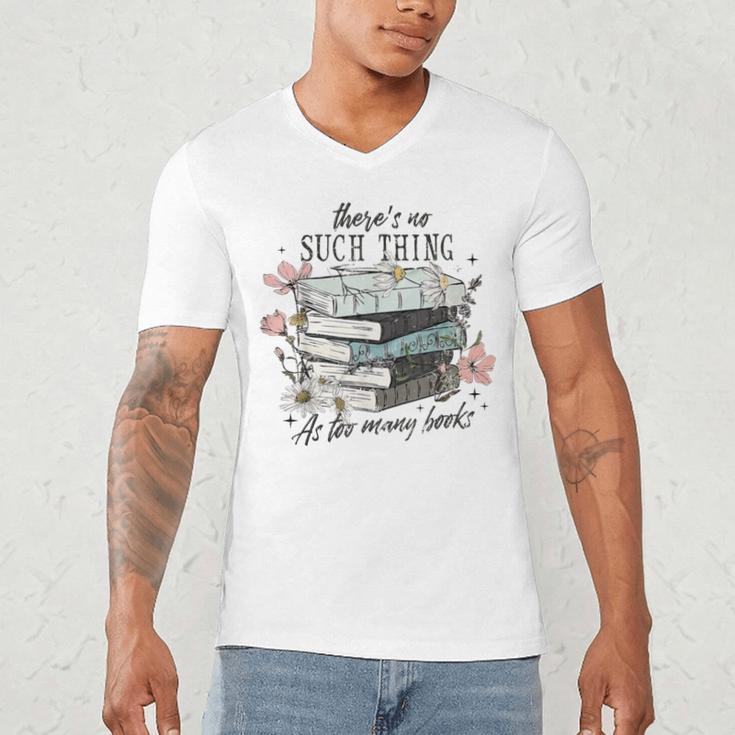 There's No Such Thing As Too Many Book Men's V-Neck T-Shirt