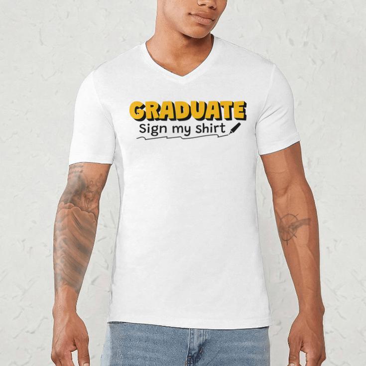 Sign My Shirt Graduate I Sign Sign School Graduation Men's V-Neck T-Shirt
