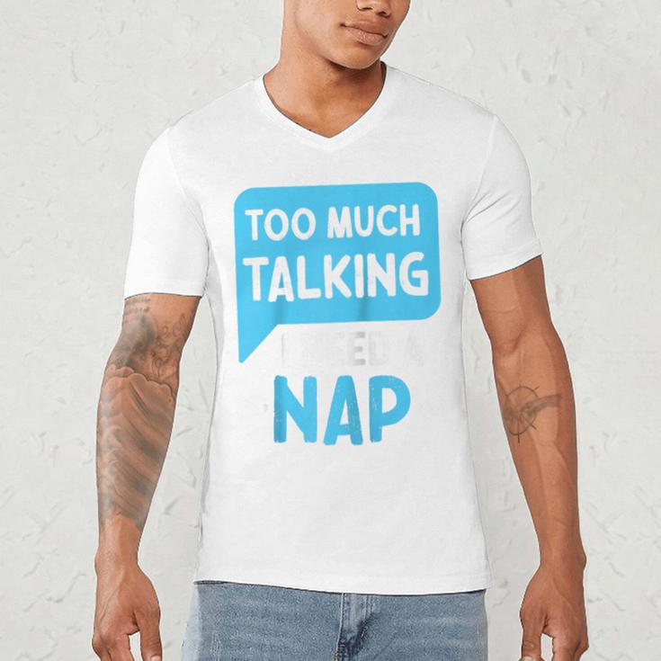 Too Much Talking I Need A Nap For Introverts Raglan Baseball Tee Men's V-Neck T-Shirt Too Much Talking I Need A Nap For Introverts Raglan Baseball Tee Men's V-Neck T-Shirt