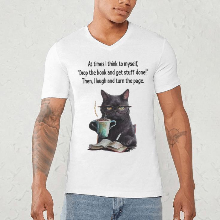 At Times I Think To Myself Drop The Book And Get Stuff Done Men's V-Neck T-Shirt
