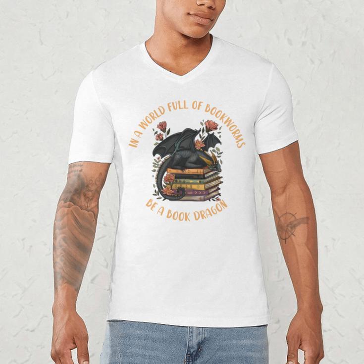 In A World Full Of Bookworms Be A Book Dragon Book Lover Men's V-Neck T-Shirt