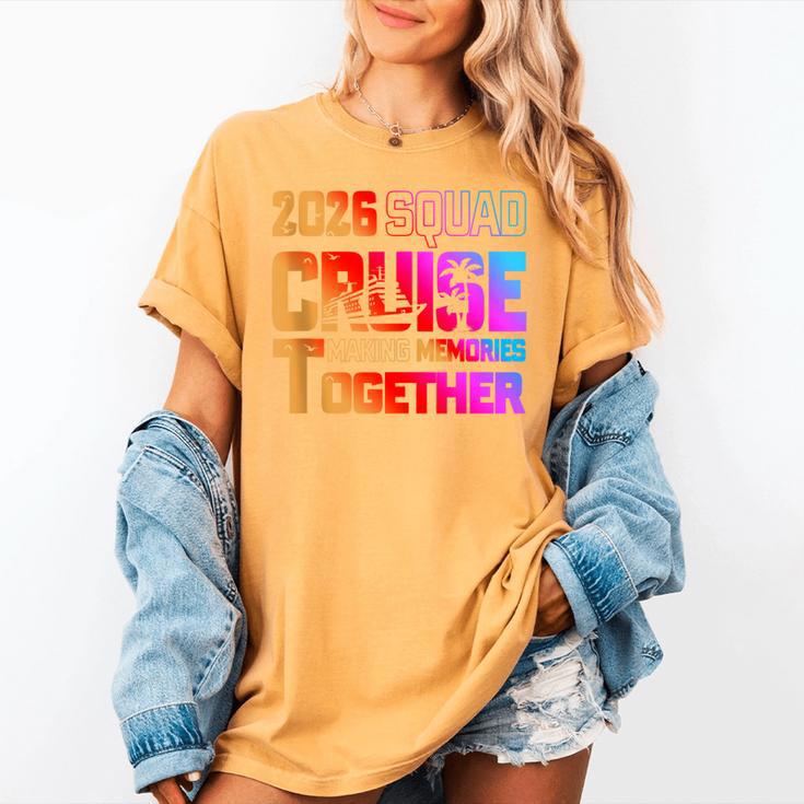 2026 Cruise Squad Making Memory Together Family Vacation Women's Comfort Colors T-Shirt 2026 Cruise Squad Making Memory Together Family Vacation Women's Comfort Colors T-Shirt