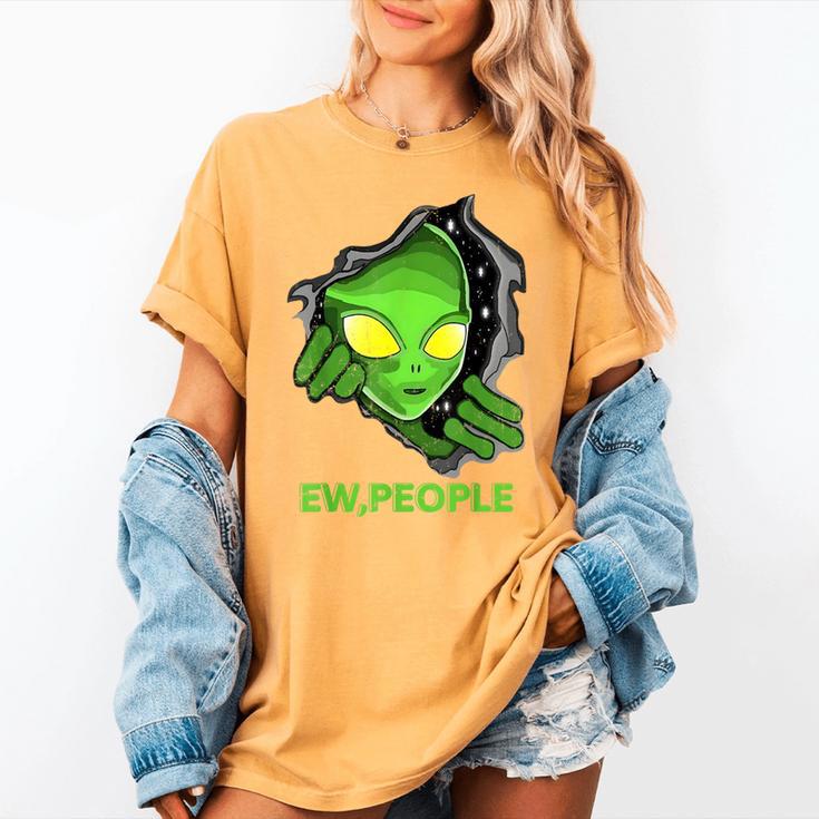 Alien Face Ew People UFO Introvert Meme Men Women Kids Women's Comfort Colors T-Shirt Alien Face Ew People UFO Introvert Meme Men Women Kids Women's Comfort Colors T-Shirt