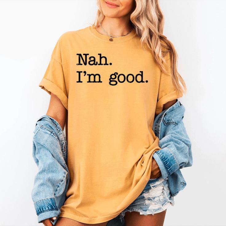 Antisocial Nah I'm Good Introvert Sarcastic Saying Women's Comfort Colors T-Shirt Antisocial Nah I'm Good Introvert Sarcastic Saying Women's Comfort Colors T-Shirt