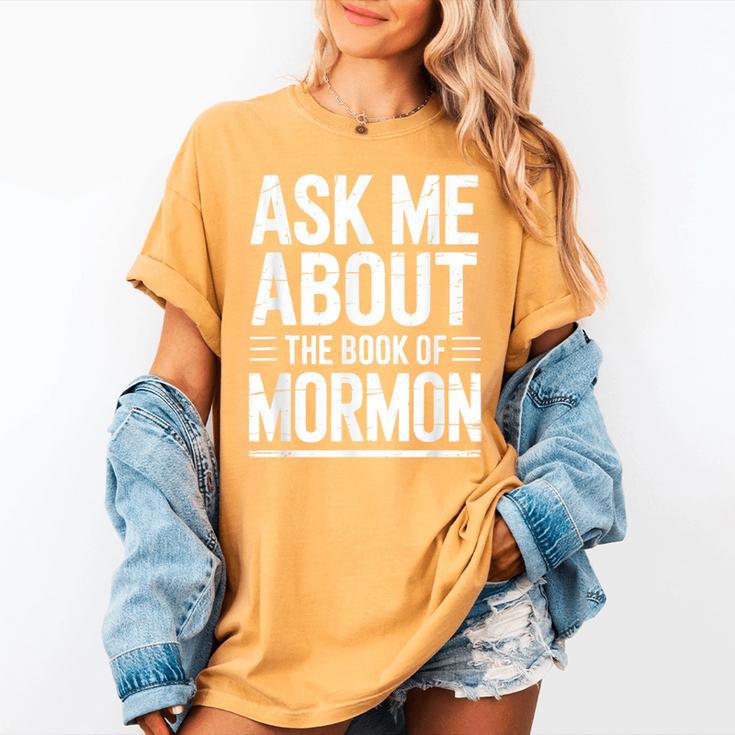 Ask Me About The Book Of Mormon Women's Comfort Colors T-Shirt